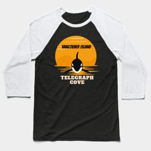 Telegraph Cove - Orcas - Vancouver Island Baseball T-Shirt